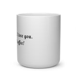 Baby I Love You mug