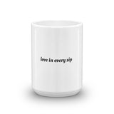 Love in Every Sip mug